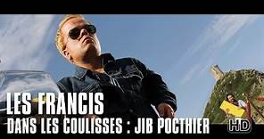 Les Francis - Dans les coulisses : Jib Pocthier