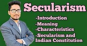 secularism? what is secularism,it's essential characteristics, secularism and indian constitution.