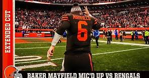 Baker Mayfield Mic'd Up vs. Bengals: Extended Cut | Cleveland Browns