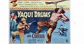 Yaqui Drums (ΤΑ ΤΥΜΠΑΝΑ ΤΩΝ ΓΙΑΚΟΥΪ) Full, Eng: ROD CAMERON, J. C. Naish, Denver Pyle -1956