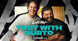 Lets Trot Show - EP 14 Lets Trot with Matt Burton (Burto)