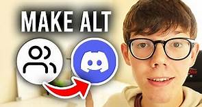How To Make Alt Account On Discord (Use Multiple Accounts At Once) - Full Guide