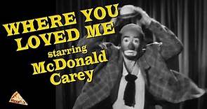 Where You Loved Me (TV-1955) MacDONALD CAREY