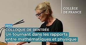 Un tournant dans les rapports entre mathématiques et physique - Françoise Balibar