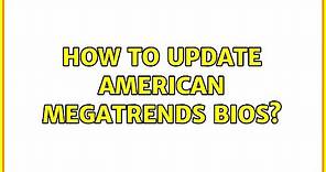 How to update American Megatrends bios?