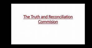 HISTORY TOPIC: Truth and reconciliation commission (TRC) SLIDES (NOTES)
