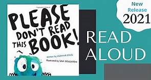 Please don't read this book | Kids book read aloud | Book by Deanna Kizis | New 2021 release