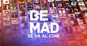 Be Mad se va al cine a partir de septiembre... ¡Verás gratis las mejores películas!