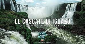 Le cascate di Iguazù, una delle sette meraviglie del mondo naturale.