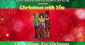 Macy Gray and The California Jet Club - I'll Be Home For Christmas (Official Audio)