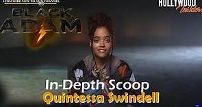 In-Depth Scoop | Quintessa Swindell - ' Black Adam'