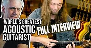 World's Greatest Acoustic Guitarist? (Full Interview)