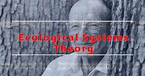 Ecological Systems Theory (Bronfenbrenner)