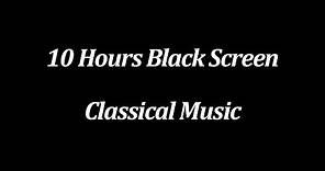10 Hours of Classical Music for Sleeping (Black Screen) | Relaxing Piano Music for Sleep