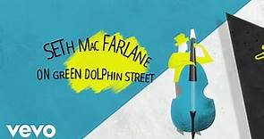Seth MacFarlane - On Green Dolphin Street (Lyric Video)