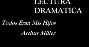 Todos Eran Mis Hijos de Arthur Miller | Lectura Dramatica
