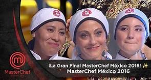 Programa 17: ¡La Gran Final MasterChef México 2016! ✨🧑‍🍳 | MasterChef México 2016