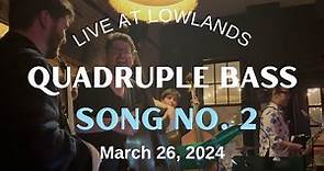 Kevin Sun Quadruple Bass — "Song No. 2" (Lowlands Bar 3/26/2024, Set 2-2)