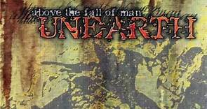 Unearth - Above The Fall Of Man