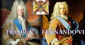 Felipe V de España y Fernando VI de España~Casa de Borbón.