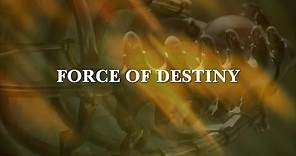 Force of Destiny - Trailer
