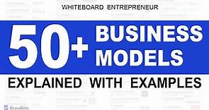 54 Business Models Explained in 10 Minutes | Business Ideas for Beginners 2023