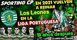 SPORTING CLUBE PORTUGAL - En 2021 vuelven a reinar los Leones en la Liga Portuguesa, 19 años después
