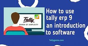 how to use tally, an introduction to tally erp9 software