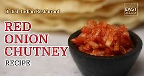 Red Onion Chutney - BIR Red Onion Recipe - British Indian Restaurant Style Onions