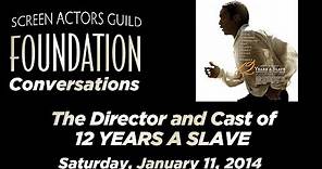 Conversations with Director and Cast of 12 YEARS A SLAVE