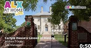Carlyle House's Lesson in History
