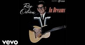 Roy Orbison - In Dreams (Audio)