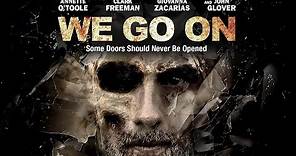 We Go On - Official Trailer