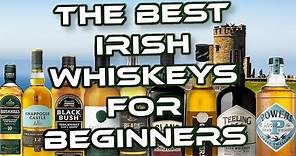 The Best Irish Whiskeys for Beginners: A Guide To Irish Whiskey