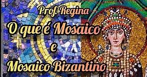 O que é Mosaico e Mosaico Bizantino