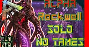 HOW TO SOLO ALPHA ROCKWELL - Aberration - NO TAMES | ARK: Survival Evolved