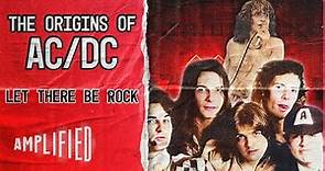 Let There Be Rock: The Origins Of AC/DC (Full Documentary) | Amplified