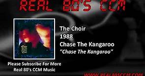 The Choir - Chase The Kangaroo