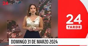 24 Tarde - Domingo 31 de marzo 2024 | 24 Horas TVN Chile