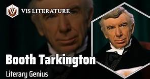 Booth Tarkington: Master of American Literature | Writers & Novelists Biography