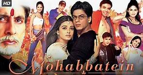 Mohabbatein Full Movie | Shah Rukh Khan | Aishwarya Rai | Amitabh Bachchan | Review & Facts HD