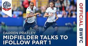 FEATURE: Darren Pratley talks... - Bolton Wanderers Official