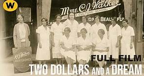 The True Story of Madam C.J. Walker | TWO DOLLARS AND A DREAM | Full Film