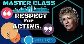 Master Class: Respect For Acting By Uta Hagen.