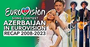 🇦🇿 Azerbaijan in Eurovision Song Contest (2008 - 2023 | RECAP Azərbaycan Eurovision-da)