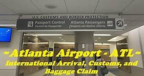 Atlanta Airport (ATL) - International Arrival, Customs, and Baggage Claim