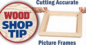 Cutting Accurate Picture Frames - WOOD magazine