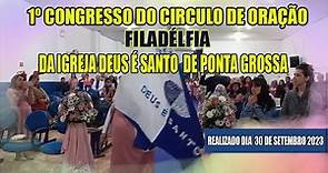1º CONGRESSO DO CIRCULO DE ORAÇÃO FILADÉLFIA