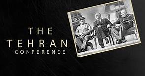 The Tehran Conference - What Happened?