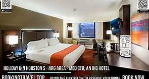 Holiday Inn Houston S NRG Area Med Ctr, an IHG Hotel